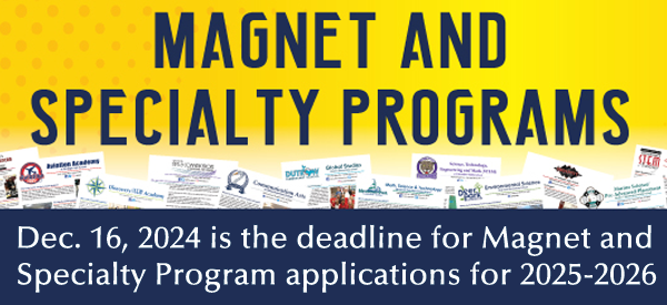 Magnet programs applications deadline is Dec. 16, 2024